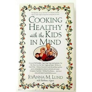 Cooking Healthy with the Kids in Mind Cookbook JoAnna Lund Alpert 1998 HC Signed